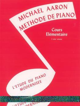 Paperback Michael Aaron Piano Course, Bk 2: Cours Elémentaire -- L'Etude du Piano Modernisee (French Language Edition) (French Edition) [French] Book