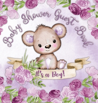 Hardcover It's a Boy! Baby Shower Guest Book: Book for a Joyful Event - Teddy Bear & Purple Theme, Personalized Wishes, Parenting Advice, Sign-In, Gift Log, Kee Book