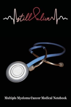 Paperback Multiple Myeloma Cancer Medical Notebook: Record Your Medical History & Visits Multiple Myeloma Cancer Journal Notebook (6x9), Multiple Myeloma Cancer Book