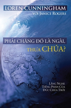 Paperback Ph&#7843;i ch&#259;ng &#273;ó là Ngài, th&#432;a Chúa? [Vietnamese] Book