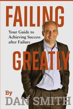 Paperback Failing Greatly: Your Guide to Achieving Success after Failure Book