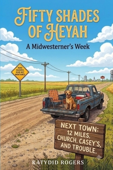 Paperback Fifty Shades of Heyah: A Midwesterners Week Book