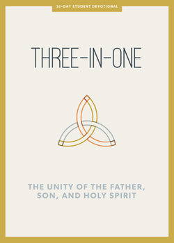 Paperback Three-In-One - Teen Devotional: The Unity of the Father, Son, and Holy Spirit Volume 12 Book