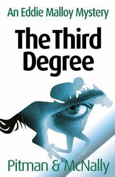The Third Degree - Book #5 of the Eddie Malloy
