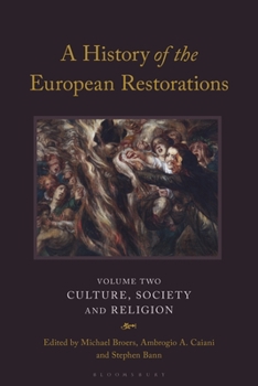 Paperback A History of the European Restorations: Culture, Society and Religion Book