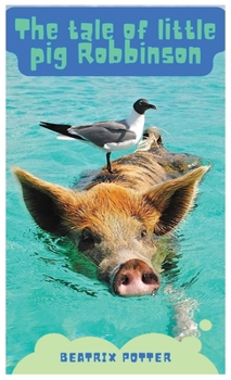 Hardcover The Tale of Little Pig Robbinson Book
