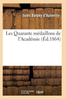 Paperback Les Quarante Médaillons de l'Académie [French] Book