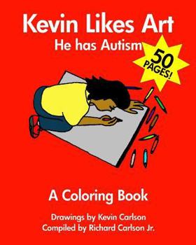 Paperback Kevin Likes Art: He Has Autism - A Coloring Book