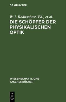 Hardcover Die Schöpfer Der Physikalischen Optik: Eine Artikelsammlung [German] Book