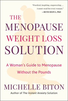 Paperback The Menopause Weight Loss Solution: A Woman's Guide to Menopause Without the Pounds Book