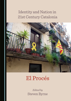 Hardcover Identity and Nation in 21st Century Catalonia: El Procã(c)S Book