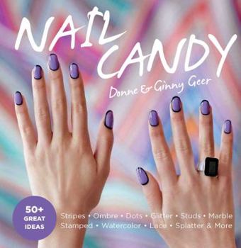 Paperback Nail Candy: 50+ Ideas for Totally Cool Nails Book