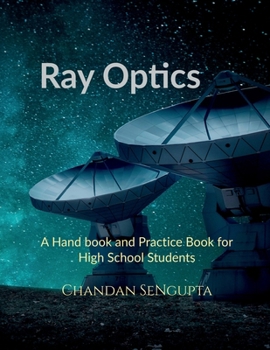 Paperback Ray Optics: A Hand book and Practice Book for High School Students Book