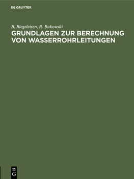 Hardcover Grundlagen Zur Berechnung Von Wasserrohrleitungen [German] Book