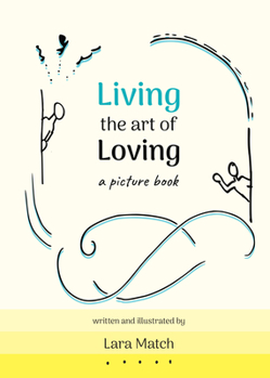 Paperback Living the Art of Loving: A Picture Book