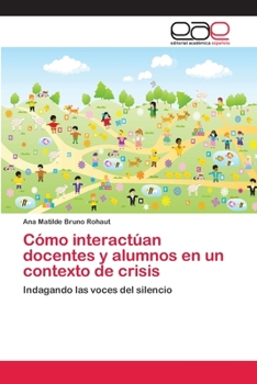 Paperback Cómo interactúan docentes y alumnos en un contexto de crisis [Spanish] Book