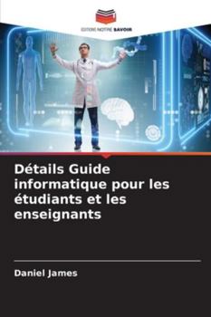 Paperback Détails Guide informatique pour les étudiants et les enseignants [French] Book