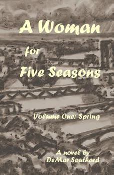 Paperback A Woman for Five Seasons: Volume One: Spring Book