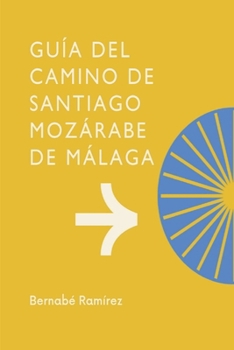 Paperback Camino de Santiago Mozárabe de Málaga [Spanish] Book