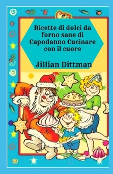 Ricette di dolci da forno sane di Capodanno Cucinare con il cuore