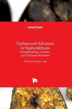 Hardcover Updates and Advances in Nephrolithiasis: Pathophysiology, Genetics, and Treatment Modalities Book