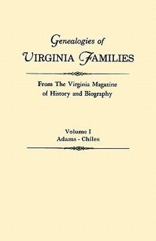 Paperback Genealogies of Virginia Families from the Virginia Magazine of History and Biography. in Five Volumes. Volume I: Adams - Chiles Book