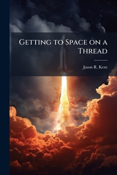Paperback Getting to Space on a Thread Book