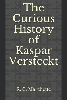 Paperback The Curious History of Kaspar Versteckt Book