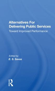 Paperback Alternatives for Delivering Public Services: Toward Improved Performance Book