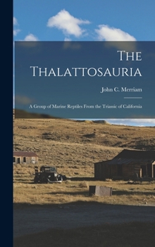 Hardcover The Thalattosauria: A Group of Marine Reptiles From the Triassic of California Book