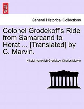 Paperback Colonel Grodekoff's Ride from Samarcand to Herat ... [Translated] by C. Marvin. Book