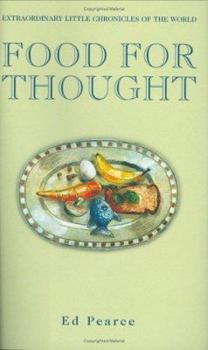 Hardcover Food for Thought: Extraordinary Little Chronicles of the World Book