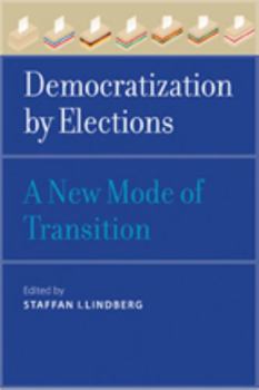 Hardcover Democratization by Elections: A New Mode of Transition Book