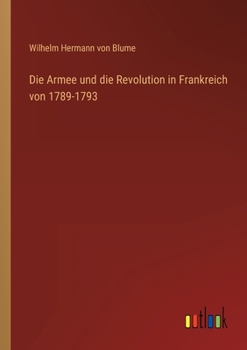 Paperback Die Armee und die Revolution in Frankreich von 1789-1793 [German] Book