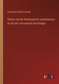 Paperback Schets van het Nederlandsch staatsbestuur en dat der overzeesche bezittingen [Dutch] Book