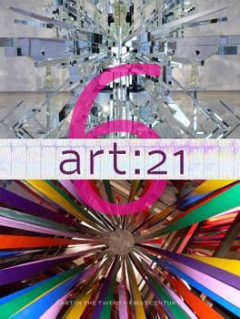 Hardcover Art: 21, Volume 6: Art in the Twenty-First Century Book