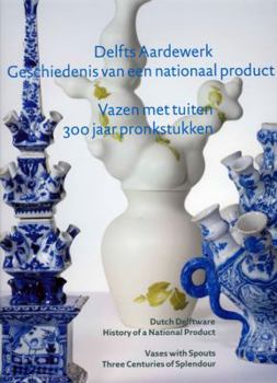 Hardcover Vazen Met Tuiten / Vases With Spouts: 300 Jaar Pronkstukken / Three Centuries of Splendour (Dutch and English Edition) Book