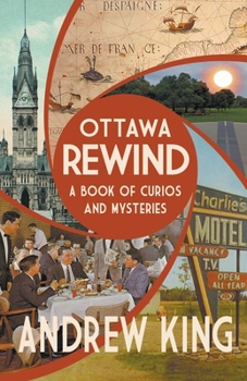 Paperback Ottawa Rewind: A Book of Curios and Mysteries Book