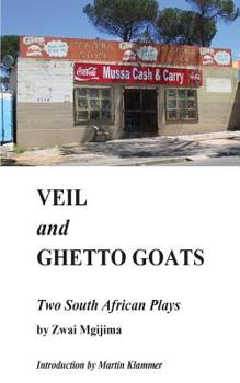 Paperback Veil and Ghetto Goats: Two South African Plays Book