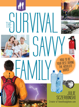 Paperback The Survival Savvy Family: How to Be Your Best During the Absolute Worst Book