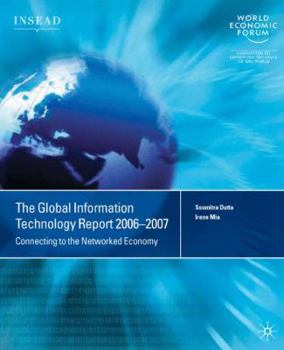 Paperback The Global Information Technology Report 2006-2007: Connecting to the Networked Economy Book