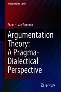 Hardcover Argumentation Theory: A Pragma-Dialectical Perspective Book