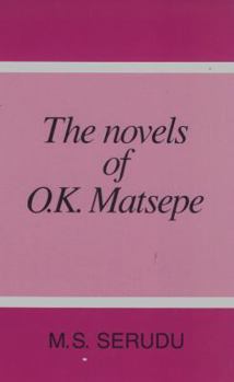 Hardcover The Novels of O.K. Matsepe Book