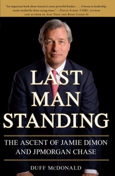 Paperback Last Man Standing: The Ascent of Jamie Dimon and JPMorgan Chase Book