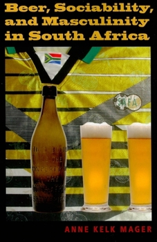 Paperback Beer, Sociability, and Masculinity in South Africa Book
