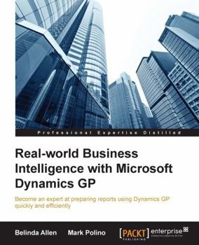 Paperback Real-world Business Intelligence with Microsoft Dynamics GP 2013 Book