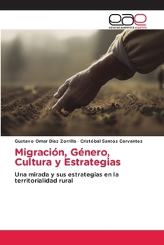 Paperback Migración, Género, Cultura y Estrategias [Spanish] Book