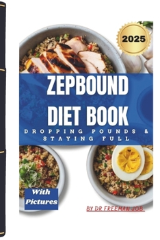 Paperback Zepbound Diet Book: Dropping Pounds & Staying Full Book