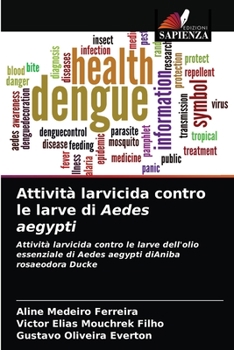 Paperback Attività larvicida contro le larve di Aedes aegypti [Italian] Book