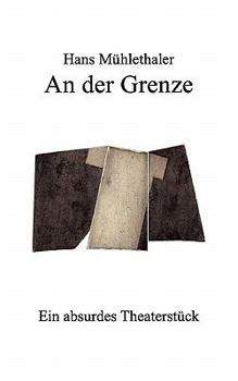 Paperback An der Grenze: Ein absurdes Theaterstück [German] Book